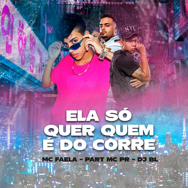 Ela Só Quer Quem É do Corre