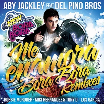 Me Enamora Bora Bora Remixes (feat. Del Pino Bros) by Aby Jackley