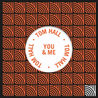 You & Me by Tom Hall