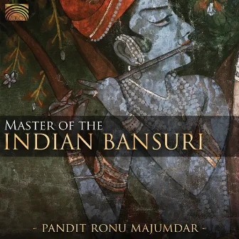 Pandit Ronu Majumdar: Master of the Indian Bansuri by Ronu Majumdar