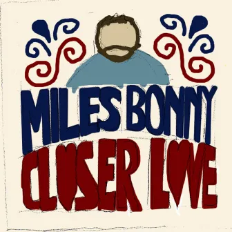 Closer Love (Bonus Edition) by Miles Bonny