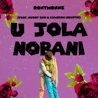 U Jola Nobani by Ronymonnk