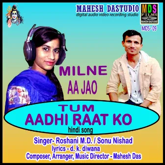 Milne Aa Jao Tum Aadhi Raat Ko (hindi) by Sonu Nishad