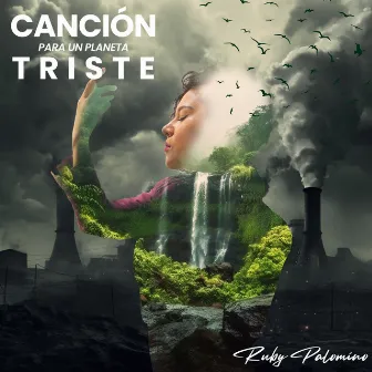 Canción Para Un Planeta Triste by Ruby Palomino