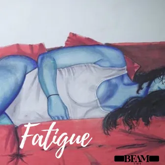 Fatigue by Bfam