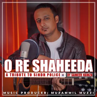 O RE SHAHEEDA by Sameer Hamza