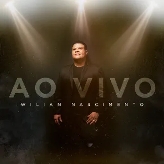 Wilian Nascimento (Ao Vivo) by Wilian Nascimento