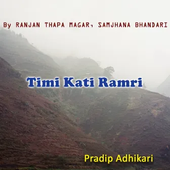 Timi Kati Ramri by RANJAN THAPA MAGAR