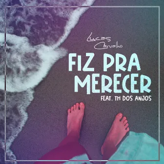 Fiz pra Merecer by Lucas Carvalho