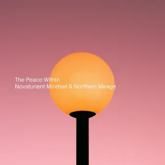 Novaturient Mindset & Northern Mirage by The Peace Within