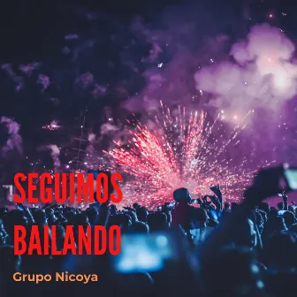 Seguimos Bailando by Grupo Nicoya