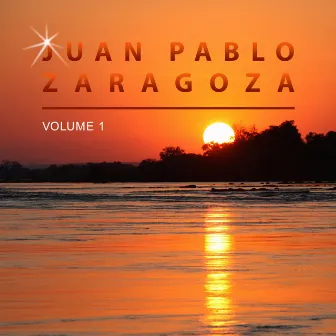 Juan Pablo Zaragoza, Vol. 1 by Juan Pablo Zaragoza