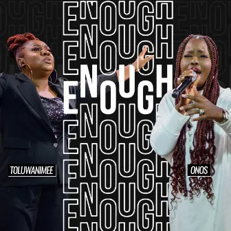 Enough by Toluwanimee