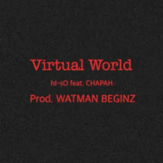 Virtual World (feat. CHAPAH) by hI-sO