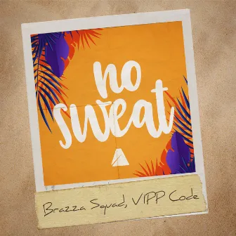 No Sweat by Brazza Squad