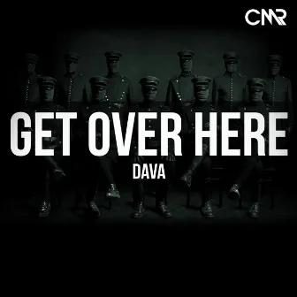 Get Over Here by DAVA