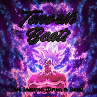 Ultra Instinto (Drum & Bass) by Tenorih Beats