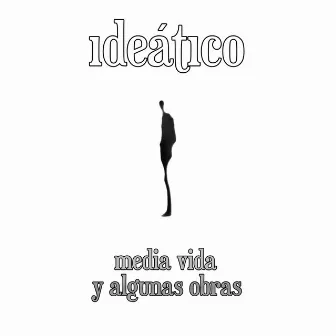 Media vida y algunas obras by Ideático