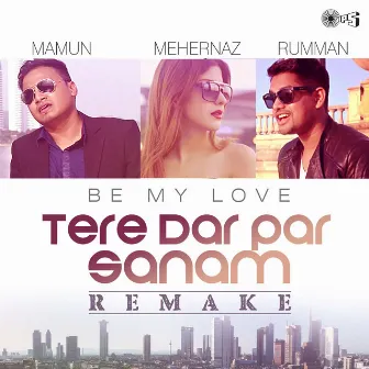 Tere Dar Par Sanam (Be My Love) by Rumman