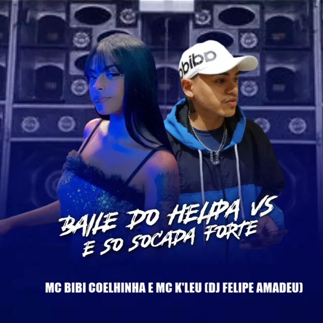 Baile do Helipa Vs É Só Socada Forte