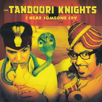 I Hear Someone Cry by The Tandoori Knights