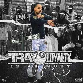 LOYALTY IS AH MUST by Tray8