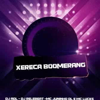 Xereca Boomerang by DJ ADL