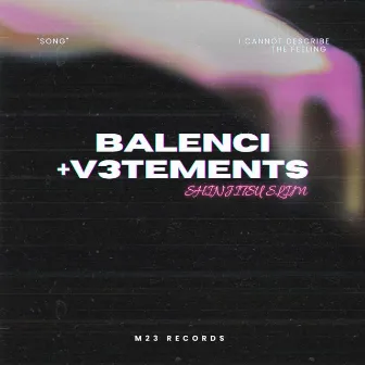 BALENCI + V3TEMENTS by Shinjitsu Slim