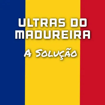 Ultras do Madureira - A Solução by Dj Junior Almeida