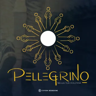 Pellegrino Nella Tua Volontà by Copiosa Redenção