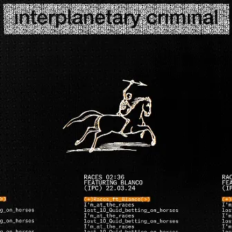 Races (feat. Blanco) [Extended] by Interplanetary Criminal