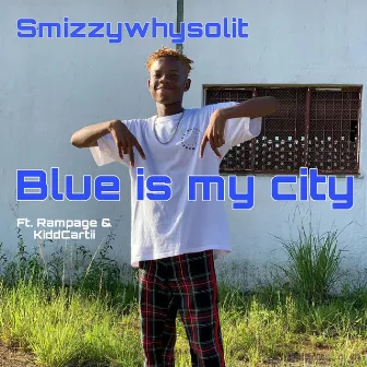 Blue is my city by Smizzywhysolit