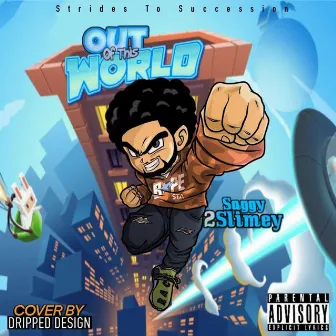 Out Of This World by Saggy2Slimey