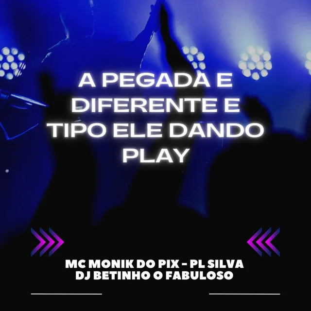 A PEGA E DIFERENTE E TIPO ELE DANDO PLAY