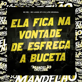 Ela Fica na Vontade de Esfrega a Buceta by DJ Lipe Original