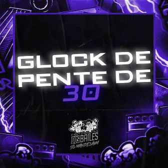 Glock de Pente de 30 by Menor Cayo