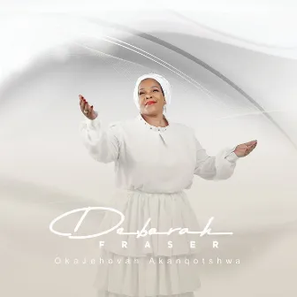 OkaJehova Akanqotshwa by Deborah Fraser