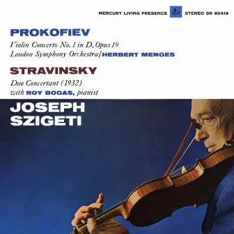 Prokofiev: Violin Concerto No. 1; Stravinsky: Duo Concertant (Joseph Szigeti – The Mercury Masters, Vol. 5) by Roy Bogas