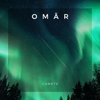 Comete by OMÄR