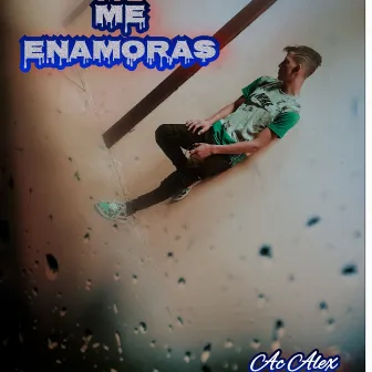 Me Enamoras by Ac Alex