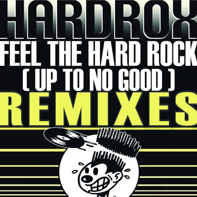 Feel the Hard Rock (Up to No Good) - Hoxton Whores Remix