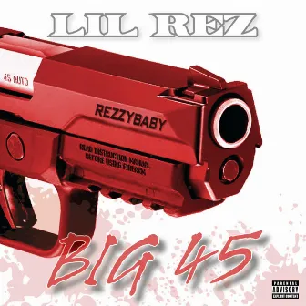 Big 45 by Lil Rez