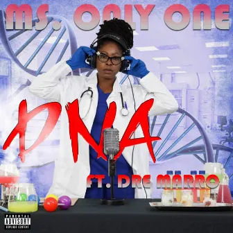 DNA by Ms. Only One