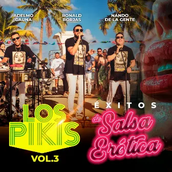 Los Pikis Exitos de Salsa Erótica, Vol.3 by Adelmo Gauna