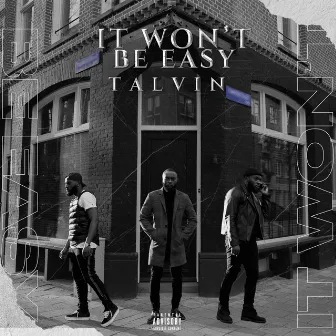 It Won't Be Easy by Talvin