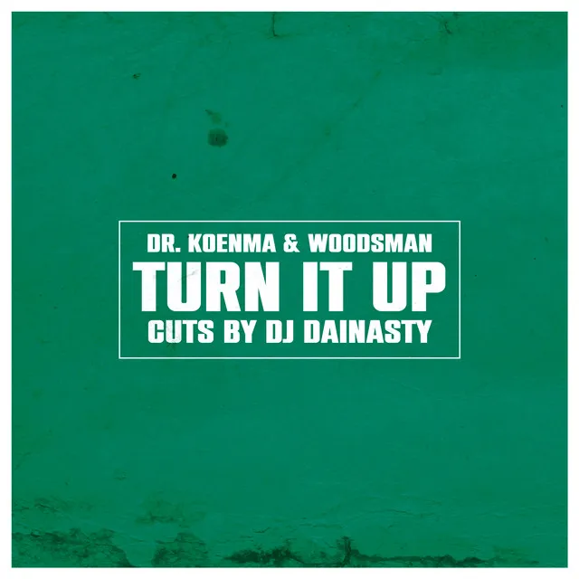 TURN IT UP (Cut By DJ DAINASTY)