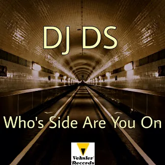 Who's Side Are You On (DJ DS Club Mix) by DJ D_S