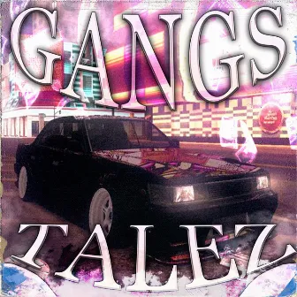 Gangs Talez by Crimery G