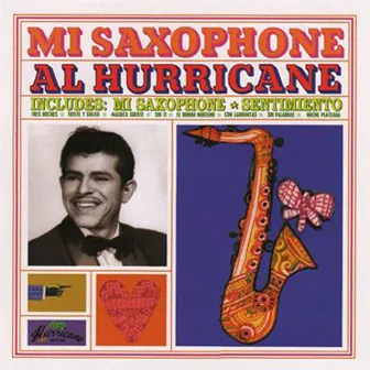 Mi Saxophone by Al Hurricane