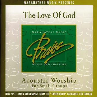 Acoustic Worship: The Love Of God by Maranatha! Acoustic